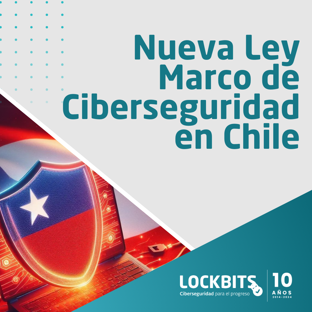 Nueva Ley Marco de Ciberseguridad en Chile Lockbits