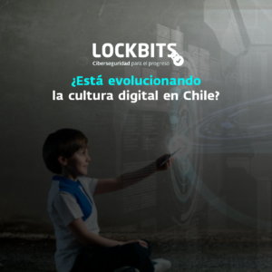 ¿Está evolucionando la cultura digital en Chle?