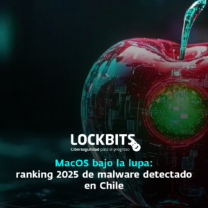 Mac OS bajo la lupa: Ranking 2026 de malware detectado en Chile