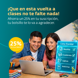 ¡Que en esta vuelta a clases no te falte nada! Ahorra un 25% en tu suscripción, tu bolsillo te lo agradecerá