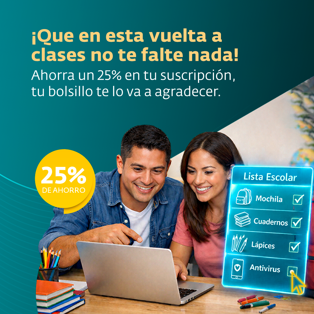 ¡Que en esta vuelta a clases no te falte nada! Ahorra un 25% en tu suscripción, tu bolsillo te lo agradecerá